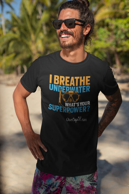 "I breathe underwater. What's your superpower?" Fitted T-shirt